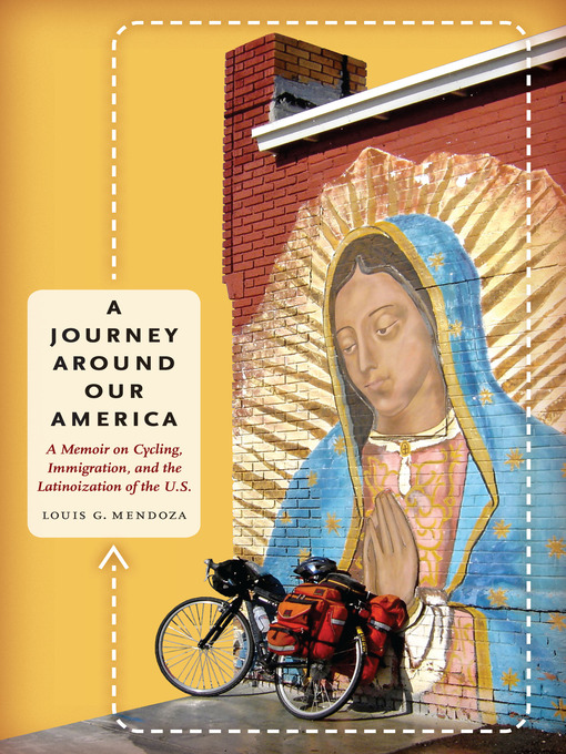 Title details for A Journey Around Our America by Louis G. Mendoza - Available